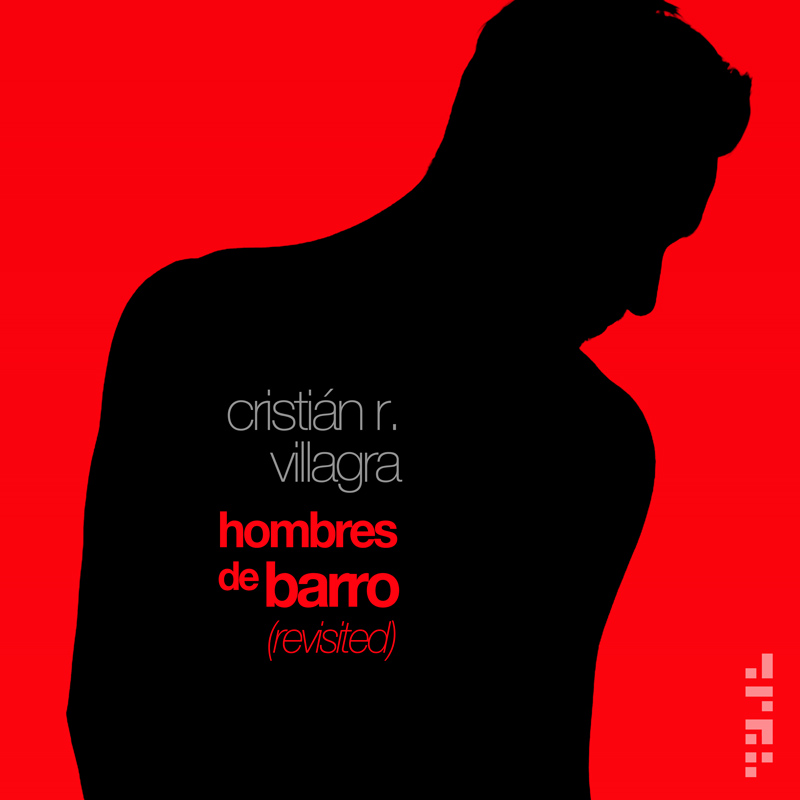 Hombres De Barro (Revisited) - Cristian R. Villagra